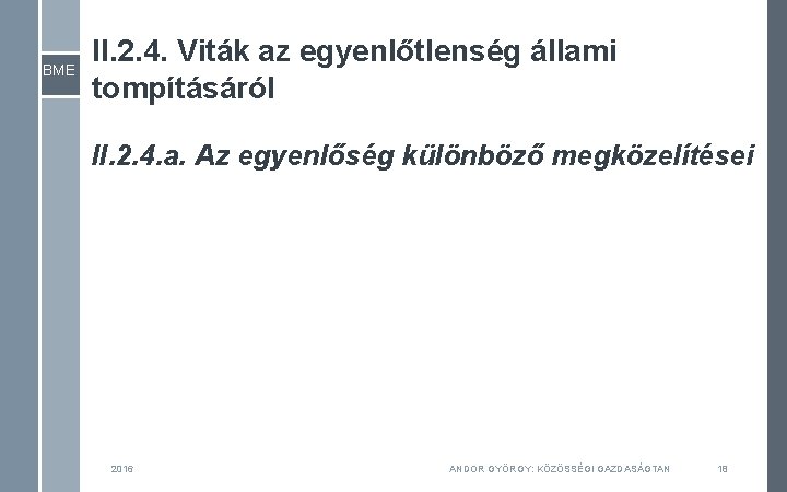 BME II. 2. 4. Viták az egyenlőtlenség állami tompításáról II. 2. 4. a. Az