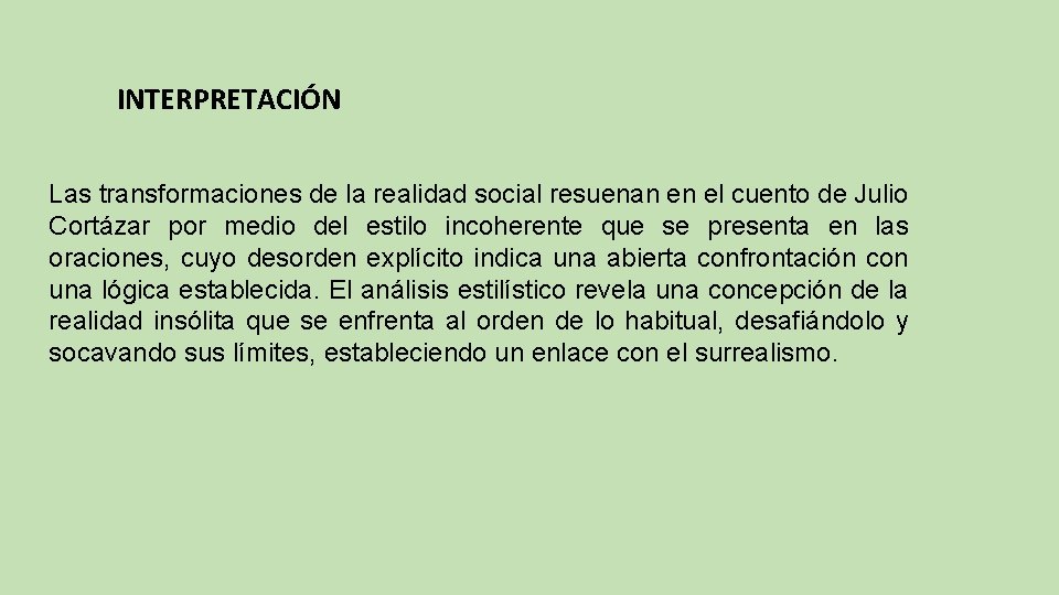 INTERPRETACIÓN Las transformaciones de la realidad social resuenan en el cuento de Julio Cortázar