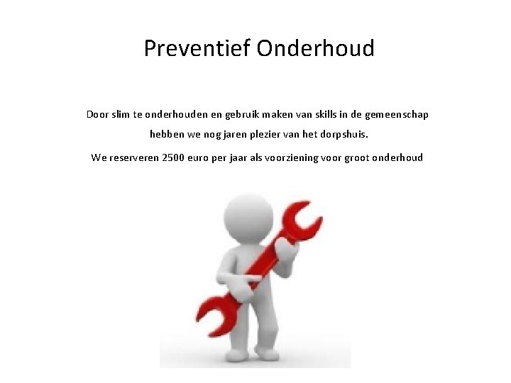 Preventief Onderhoud Door slim te onderhouden en gebruik maken van skills in de gemeenschap