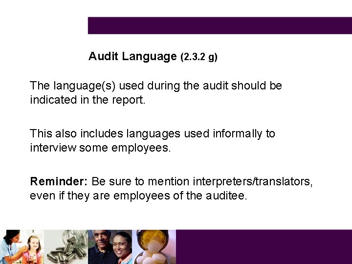 Audit Language (2. 3. 2 g) The language(s) used during the audit should be