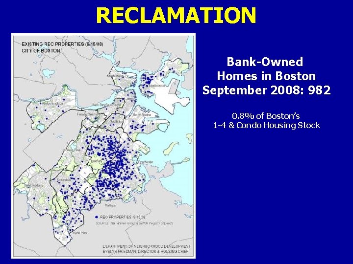 RECLAMATION Bank-Owned Homes in Boston September 2008: 982 0. 8% of Boston’s 1 -4