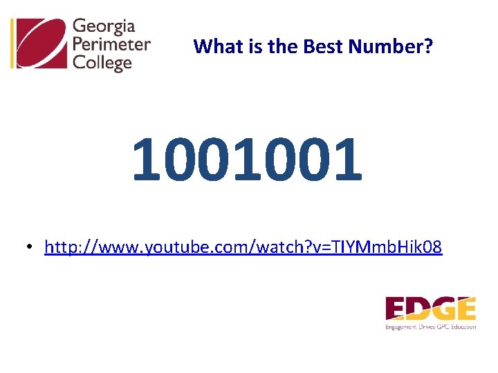 What is the Best Number? 1001001 • http: //www. youtube. com/watch? v=TIYMmb. Hik 08