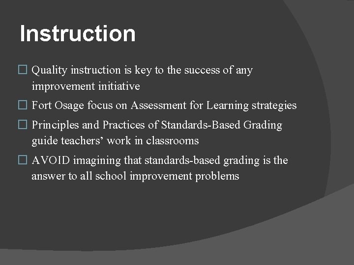 Instruction � Quality instruction is key to the success of any improvement initiative �