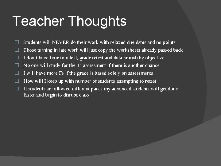 Teacher Thoughts � � � � Students will NEVER do their work with relaxed