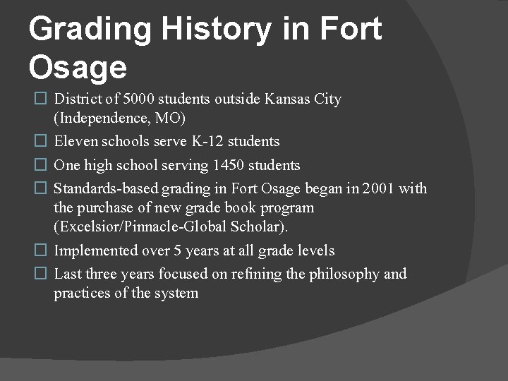 Grading History in Fort Osage District of 5000 students outside Kansas City (Independence, MO)