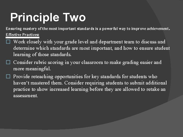 Principle Two Ensuring mastery of the most important standards is a powerful way to