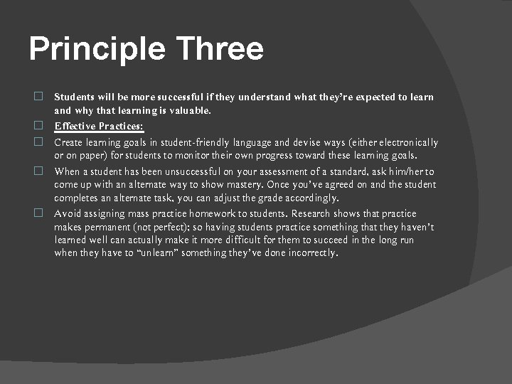 Principle Three � � � Students will be more successful if they understand what