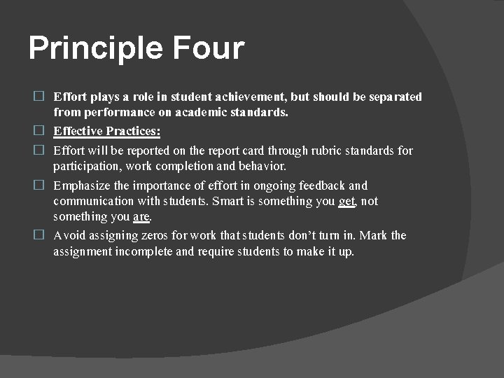Principle Four � � � Effort plays a role in student achievement, but should
