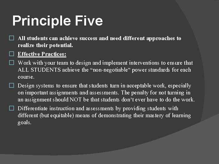 Principle Five � � � All students can achieve success and need different approaches
