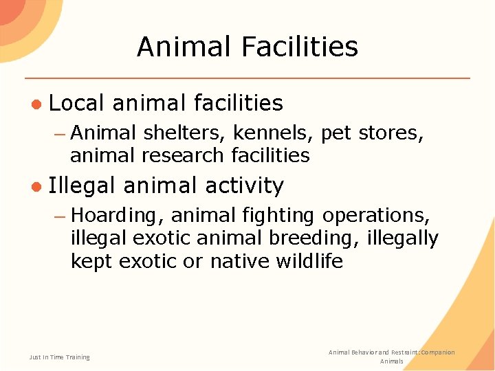 Animal Facilities ● Local animal facilities – Animal shelters, kennels, pet stores, animal research