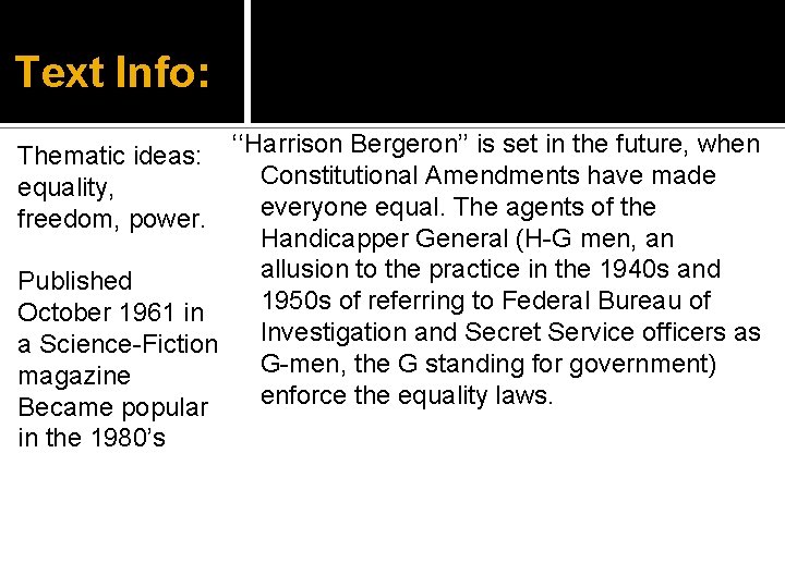 Text Info: Thematic ideas: ‘‘Harrison Bergeron’’ is set in the future, when Constitutional Amendments Text Info: Thematic ideas: ‘‘Harrison Bergeron’’ is set in the future, when Constitutional Amendments