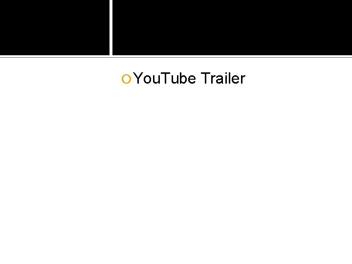 ¡ You. Tube Trailer ¡ You. Tube Trailer