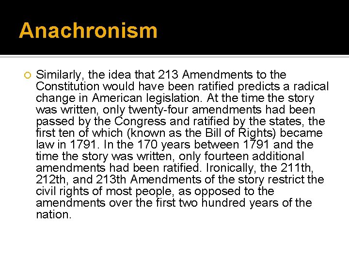 Anachronism ¡ Similarly, the idea that 213 Amendments to the Constitution would have been Anachronism ¡ Similarly, the idea that 213 Amendments to the Constitution would have been