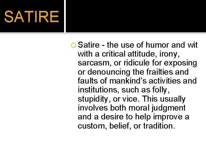 SATIRE ¡ Satire - the use of humor and with a critical attitude, irony, SATIRE ¡ Satire - the use of humor and with a critical attitude, irony,