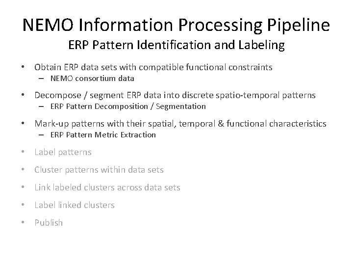 NEMO Information Processing Pipeline ERP Pattern Identification and Labeling • Obtain ERP data sets