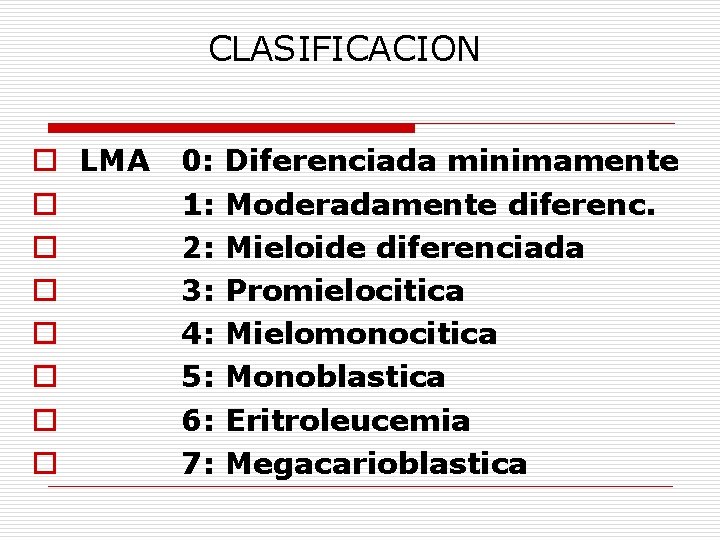 CLASIFICACION o LMA o o o o 0: 1: 2: 3: 4: 5: 6: