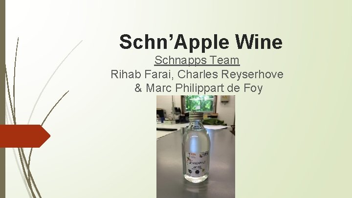 Schn’Apple Wine Schnapps Team Rihab Farai, Charles Reyserhove & Marc Philippart de Foy 