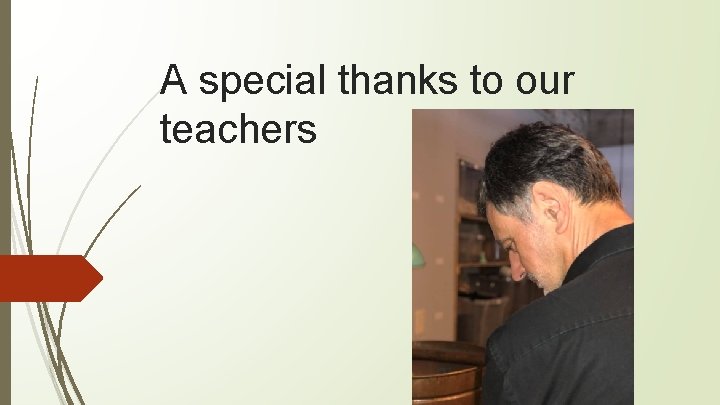 A special thanks to our teachers 