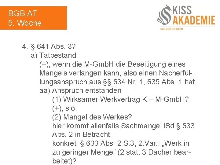 BGB AT 5. Woche 4. § 641 Abs. 3? a) Tatbestand (+), wenn die