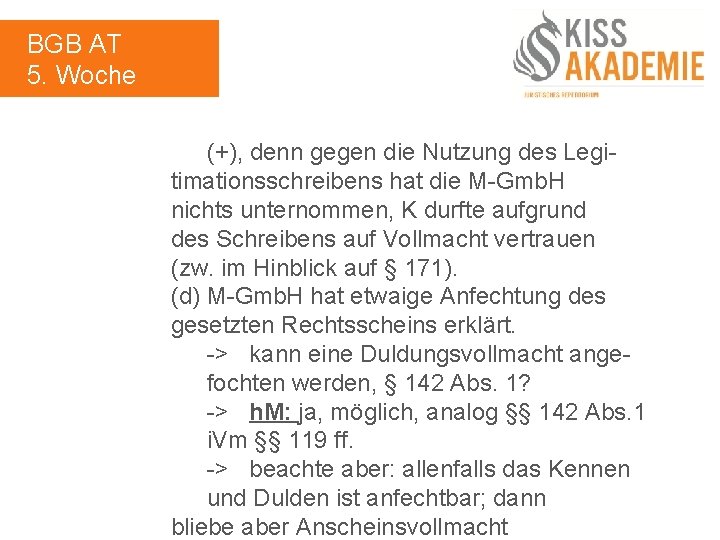 BGB AT 5. Woche (+), denn gegen die Nutzung des Legitimationsschreibens hat die M-Gmb.