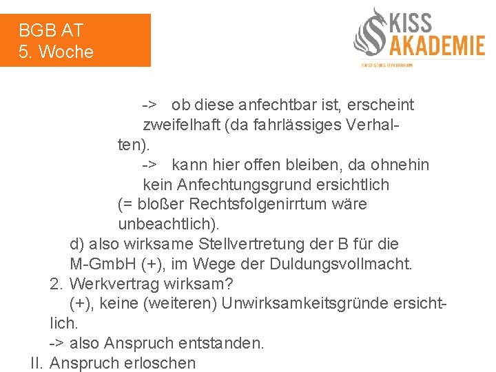 BGB AT 5. Woche -> ob diese anfechtbar ist, erscheint zweifelhaft (da fahrlässiges Verhalten).