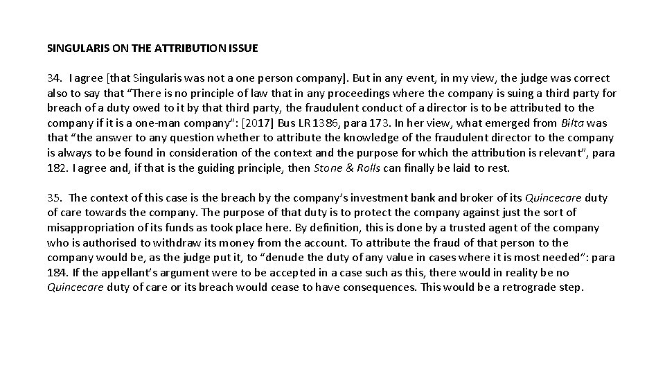 SINGULARIS ON THE ATTRIBUTION ISSUE 34. I agree [that Singularis was not a one