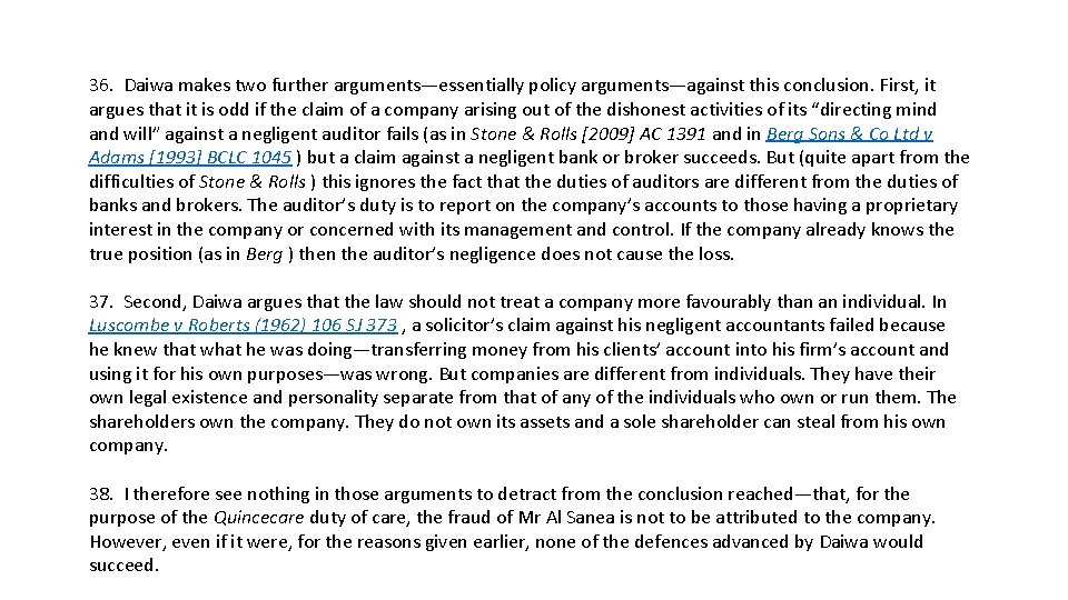 36. Daiwa makes two further arguments—essentially policy arguments—against this conclusion. First, it argues that