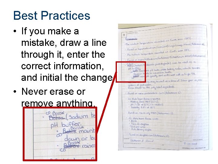 Best Practices • If you make a mistake, draw a line through it, enter