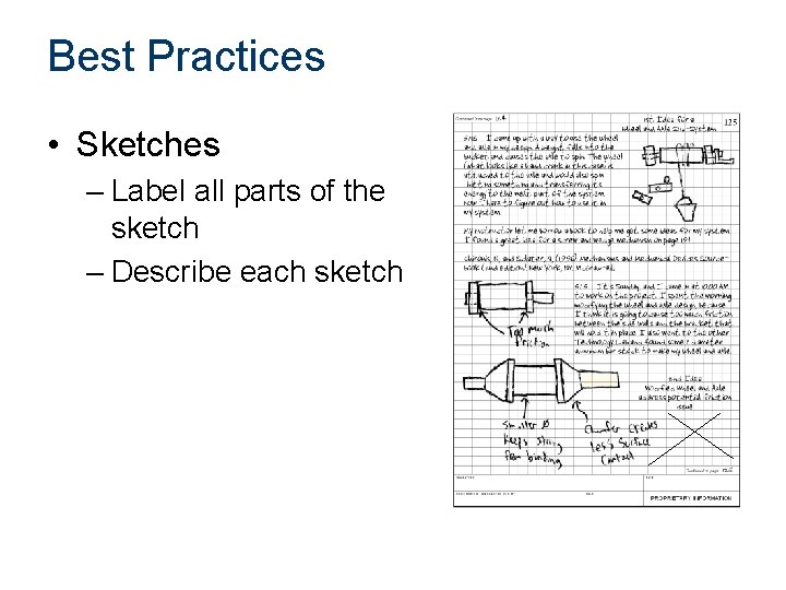 Best Practices • Sketches – Label all parts of the sketch – Describe each