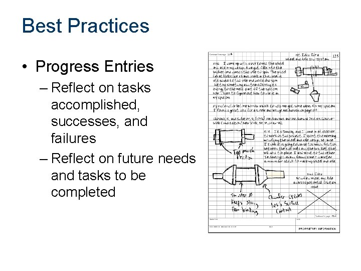 Best Practices • Progress Entries – Reflect on tasks accomplished, successes, and failures –