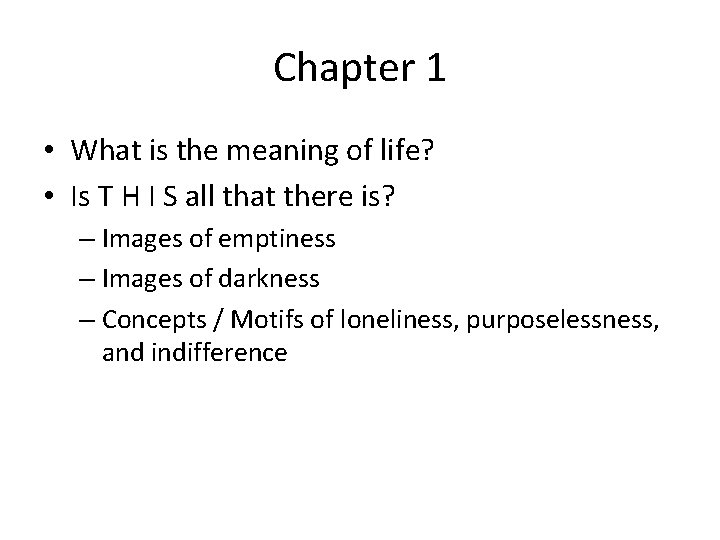 Chapter 1 • What is the meaning of life? • Is T H I