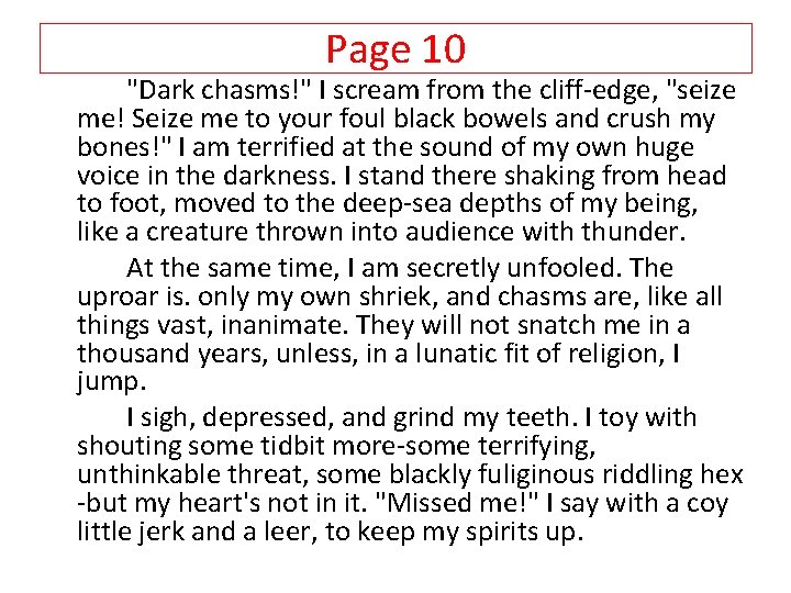 Page 10 "Dark chasms!" I scream from the cliff edge, "seize me! Seize me