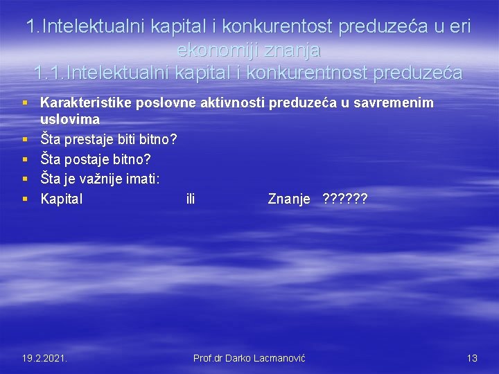 1. Intelektualni kapital i konkurentost preduzeća u eri ekonomiji znanja 1. 1. Intelektualni kapital