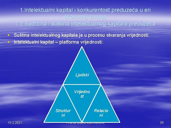 1. Intelektualni kapital i konkurentost preduzeća u eri ekonomiji znanja 1. 3. Sadržina i