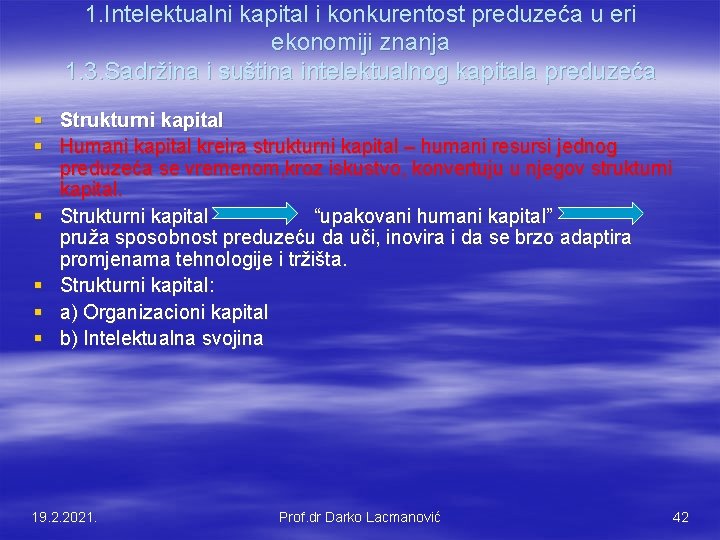 1. Intelektualni kapital i konkurentost preduzeća u eri ekonomiji znanja 1. 3. Sadržina i