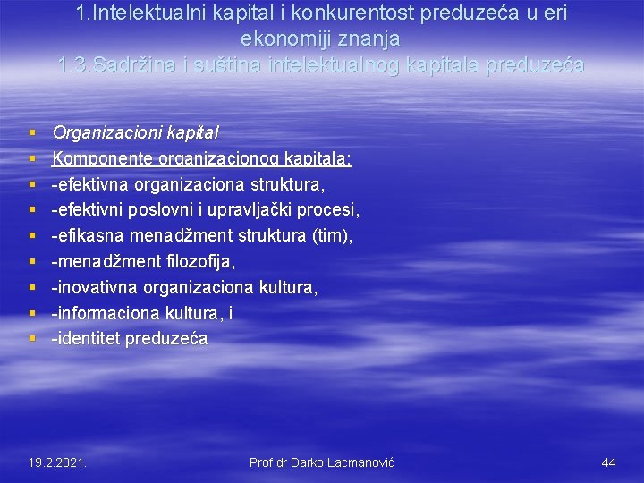 1. Intelektualni kapital i konkurentost preduzeća u eri ekonomiji znanja 1. 3. Sadržina i