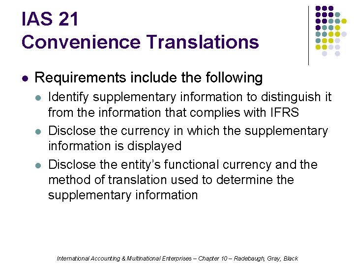 IAS 21 Convenience Translations l Requirements include the following l l l Identify supplementary