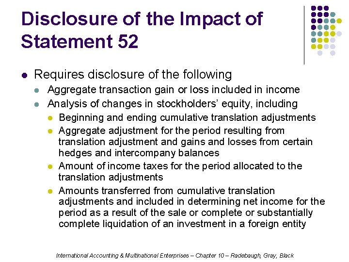 Disclosure of the Impact of Statement 52 l Requires disclosure of the following l