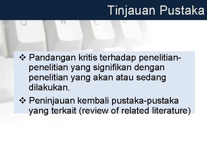 Tinjauan Pustaka v Pandangan kritis terhadap penelitian yang signifikan dengan penelitian yang akan atau