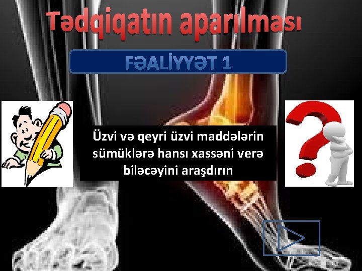 Üzvi və qeyri üzvi maddələrin sümüklərə hansı xassəni verə biləcəyini araşdırın 