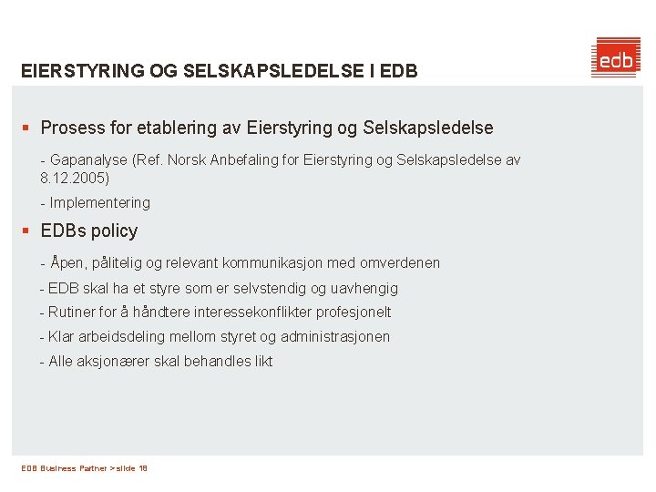 EIERSTYRING OG SELSKAPSLEDELSE I EDB § Prosess for etablering av Eierstyring og Selskapsledelse -