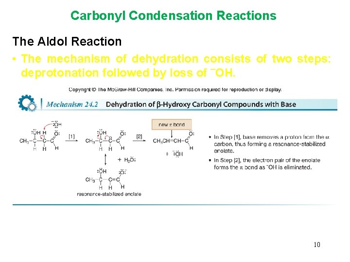 Carbonyl Condensation Reactions The Aldol Reaction • The mechanism of dehydration consists of two