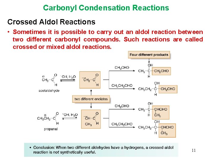 Carbonyl Condensation Reactions Crossed Aldol Reactions • Sometimes it is possible to carry out