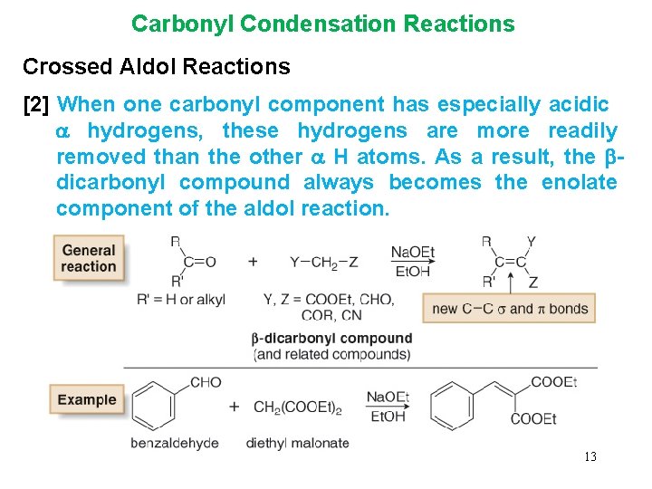 Carbonyl Condensation Reactions Crossed Aldol Reactions [2] When one carbonyl component has especially acidic