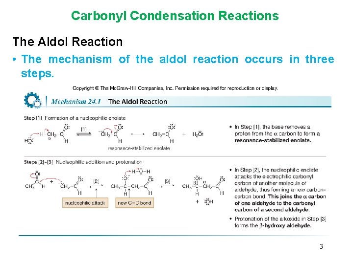 Carbonyl Condensation Reactions The Aldol Reaction • The mechanism of the aldol reaction occurs