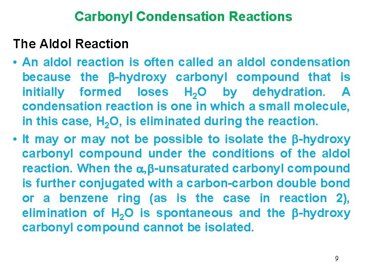 Carbonyl Condensation Reactions The Aldol Reaction • An aldol reaction is often called an