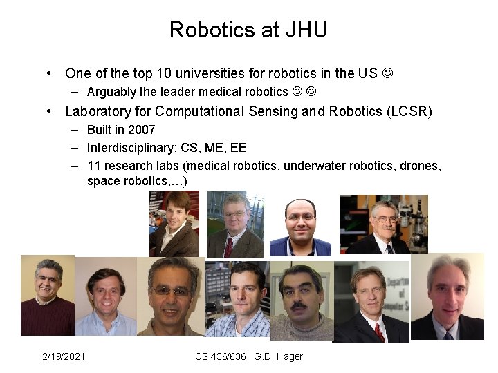Robotics at JHU • One of the top 10 universities for robotics in the