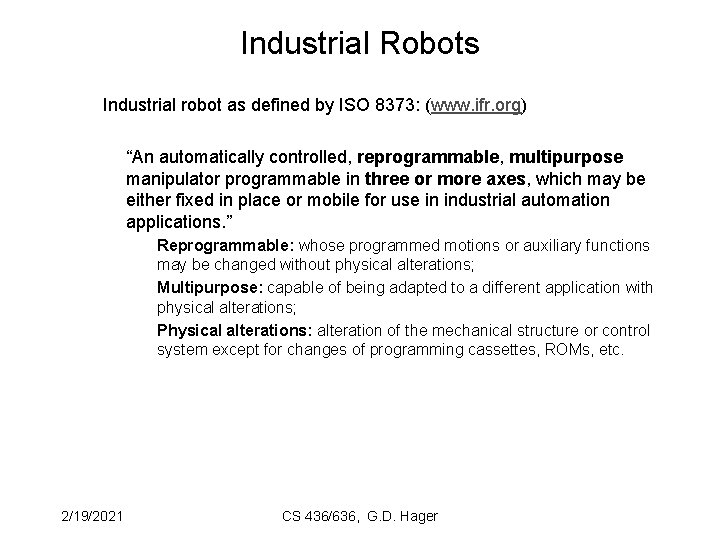 Industrial Robots Industrial robot as defined by ISO 8373: (www. ifr. org) “An automatically