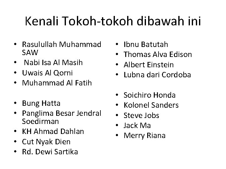 Kenali Tokoh-tokoh dibawah ini • Rasulullah Muhammad SAW • Nabi Isa Al Masih • Kenali Tokoh-tokoh dibawah ini • Rasulullah Muhammad SAW • Nabi Isa Al Masih •