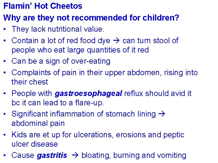 Flamin’ Hot Cheetos Why are they not recommended for children? • They lack nutritional